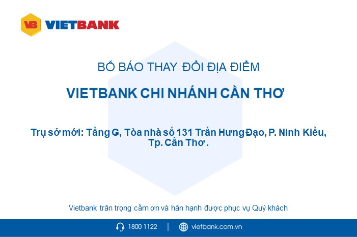 BỐ CÁO THAY ĐỔI ĐỊA ĐIỂM VIETBANK CẦN THƠ