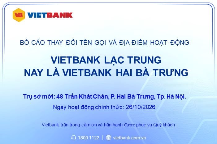 BỐ CÁO THAY ĐỔI ĐỊA ĐIỂM VÀ TÊN GỌI VIETBANK LẠC TRUNG