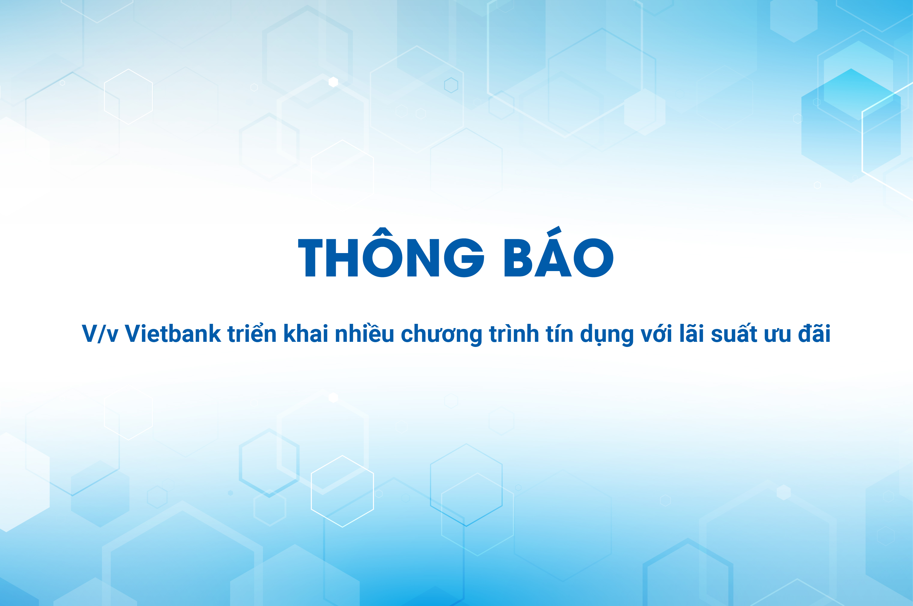 VIETBANK TRIỂN KHAI NHIỀU CHƯƠNG TRÌNH TÍN DỤNG VỚI LÃI SUẤT ƯU ĐÃI