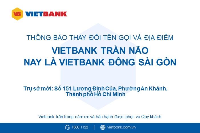 BỐ CÁO THAY ĐỔI TÊN GỌI VÀ ĐỊA ĐIỂM VIETBANK TRẦN NÃO