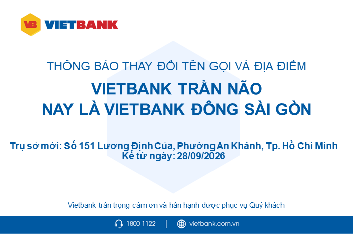 BỐ CÁO THAY ĐỔI TÊN GỌI VÀ ĐỊA ĐIỂM VIETBANK TRẦN NÃO