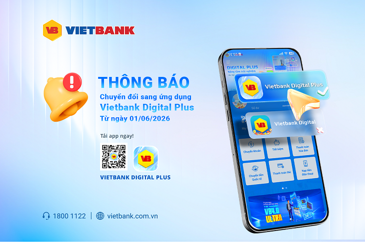 THÔNG BÁO CHUYỂN ĐỔI SANG VIETBANK DIGITAL PLUS TỪ 01/06/2026