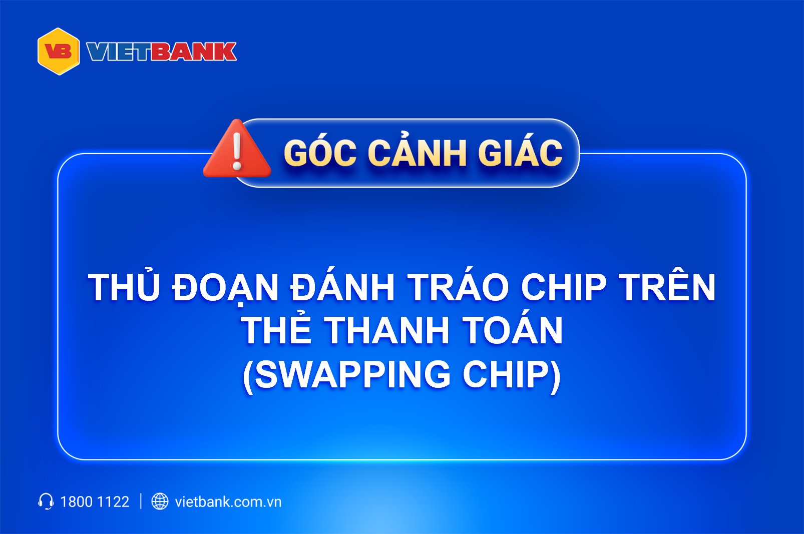 CẢNH BÁO THỦ ĐOẠN ĐÁNH TRÁO CHIP TRÊN THẺ THANH TOÁN (SWAPPING CHIP)