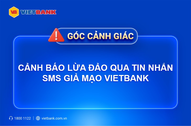 CẢNH BÁO LỪA ĐẢO QUA TIN NHẮN SMS GIẢ MẠO VIETBANK